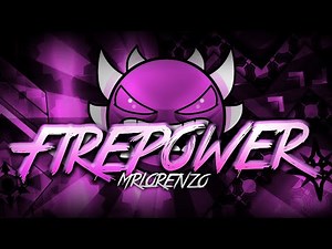 138th Extreme Demon | "FirePower" by MrLorenzo 100% | Geometry Dash 288fps