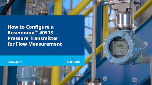 How to Configure a Rosemount 4051S Pressure Transmitter for Flow Measurement | Emerson - Rosemount - Emerson Video Library