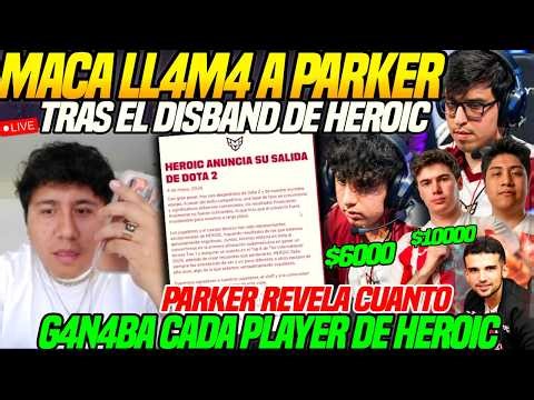 😲MACARIUS LL4M4 a Parker Tras el DISB4ND de Heroic😲Parker REVELA CUANTO G4N4B4 cada PLAYER de HEROIC