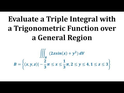 Evaluate a Triple Integral with a Trigonometric Function over a General Region