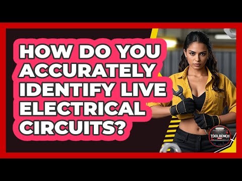 How Do You Accurately Identify Live Electrical Circuits? - ToolBench Pros