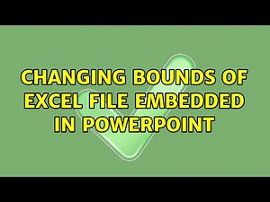 Changing bounds of excel file embedded in powerpoint (9 Solutions!!)