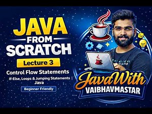 Java Control Statements | Lec-3| If, If-Else, Else-If, Loops & Jumping stat | JavaWithVaibhavMastar
