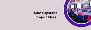 100  MBA Capstone Project Ideas 2025 - Elimu Centre