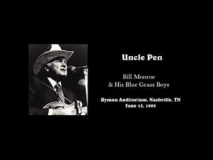 Uncle Pen - Bill Monroe & His Blue Grass Boys