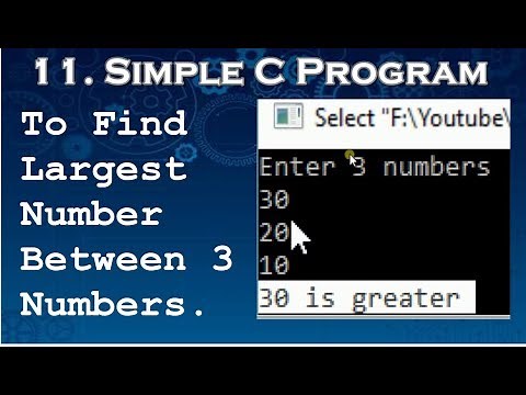 11.Simple C Program to Find Largest Number among Three Numbers