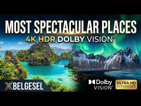 Most Spectacular Places 4K HDR 60fps Dolby Vision™ | Xbelgesel Ultra HD