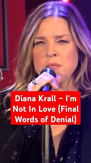 Diana Krall – I'm Not In Love (Final Words of Denial)
