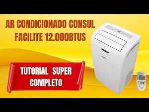 Ar Condicionado Portatil CONSUL FACILITE - TUTORIAL COMPLETO