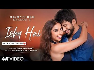 Ishq Hai (Music Video) | Mismatched Season 3 | New Bollywood Hindi Song 2025 | New Hindi Song 2025