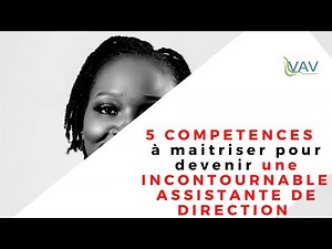 5 compétences clés si tu souhaites devenir une(e) INCONTOURNABLE Assistant(e) de Direction.