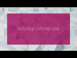Addisyn Mckenzie - appearance