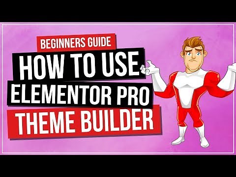 How to Use Elementor Pro 2.0 Theme Builder | BEGINNERS GUIDE