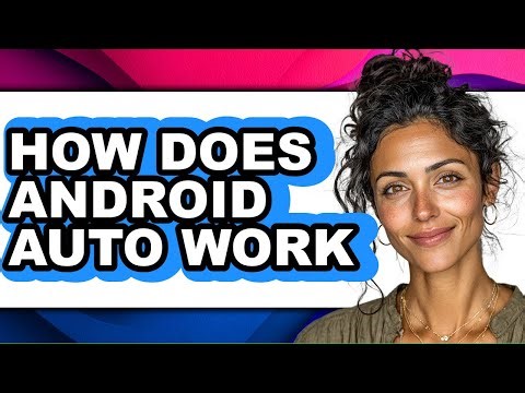 How Does Android Auto Work - Answered