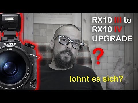 SONY RX10 IV (RX10 M4) - lohnt sich das Upgrade von der RX10 M3 ? (deutsch)