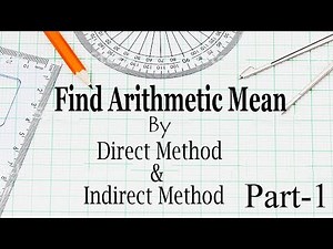 Find Arithmetic Mean by Direct and Indirect Method || Mathematics