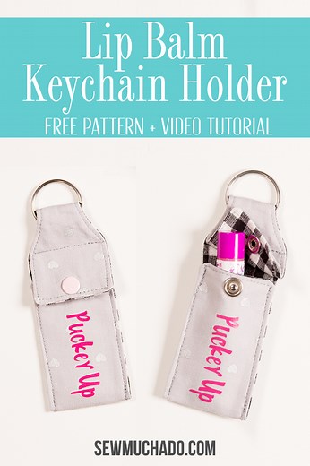 Lip Balm Holder Keychain Tutorial + Free Pattern - Sew Much Ado