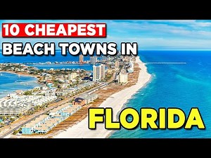 Top 10 Cheapest Beach Towns In Florida To Live