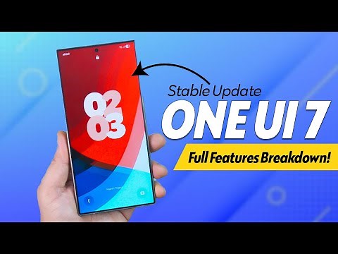 One UI 7 STABLE Update: Everything You Need to Know!