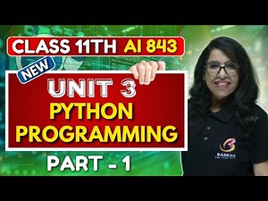 💻 Class 11 AI Unit 3 Python Programming part 1 with Practical | Score 100% 💯 | By Barkha Mam