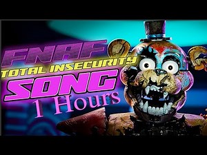 Total Insecurity Fnaf Security Breach Ruins Song 1 Hours