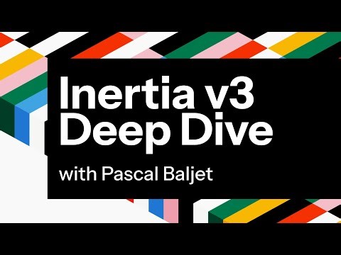 Inertia v3 Deep Dive w/ Pascal Baljet