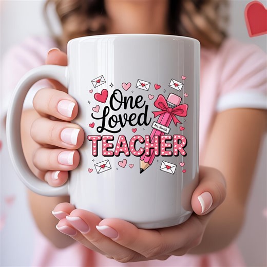 Loved Teacher Mug | Valentine Teacher Appreciation Gift | Personalized Teacher Mug - Etsy