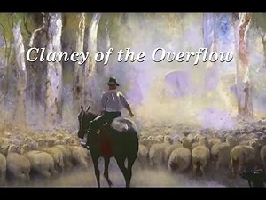 Perhaps the all time greatest Australian poem, Clancy of the Overflow