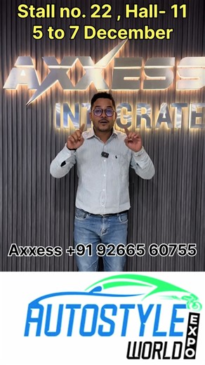 Axxess Integrate Participating in Auto Style World Expo 2025 Bharat Mandapam Pragati Maidan Delhi📍