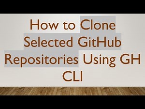 How to Clone Selected GitHub Repositories Using GH CLI