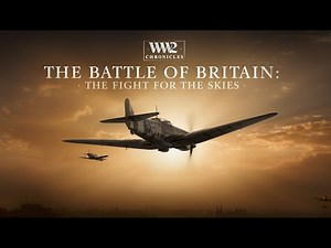 The Battle of Britain – How “The Few” Changed History | WW2 Chronicles