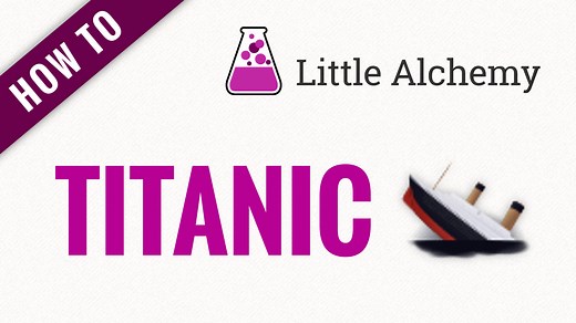 Titanic - Little Alchemy Cheats