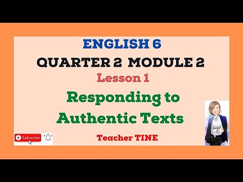 ENGLISH 6 QUARTER 2 MODULE 2 Lesson 1 Responding to Authentic Texts