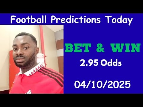 Football Predictions Today 04/10/2025 | Safe Betting Tips & Insights | Daily Football Tips