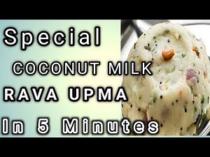 Special Coconut Milk Rava Upma in 5 Minutes / upma recipe south indian style / Bachelor Recipes