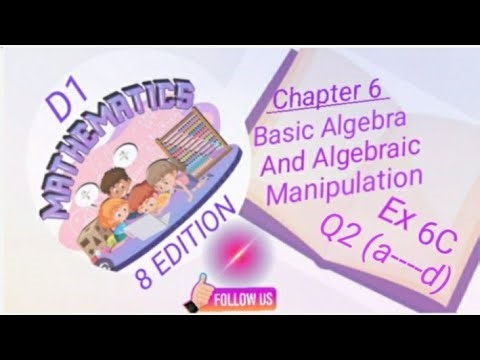D1- Chapter 6 - EX 6C - Q2 Part (a,b,c & d) - Basic Algebra and Algebraic Manipulation - (8 Edi)