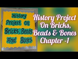 History Project on Bricks, Beads & Bones Chaper-1 || The Harappan Civilization Project for Class12th