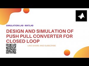 Design and Simulation of PushPull Converter for Closed Loop || MATLAB/Simulink