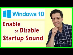 How To Enable Or Disable Windows 10 Startup Sound