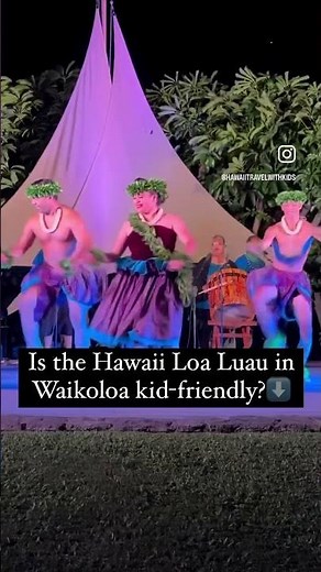 Is the Hawaii Loa Luau at the Fairmont Orchid on the Big Island worth it?