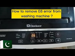 How To Fix E6 Error from Dawlance Washing Machine ? | Pakistan Electronics & It's Solution