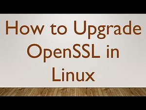 How to Upgrade OpenSSL in Linux