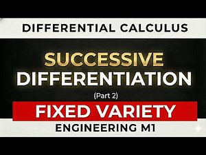 Differential Calculus | Successive Differentiation (Part 2) - Fixed Variety | Engineering M1