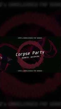 Corpse Party | UNRELEASED FNF SONGS #fnf #vgm #producer