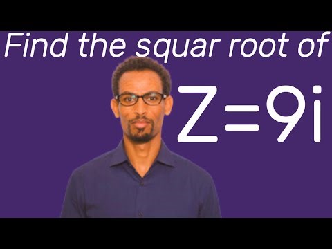 Freshman Mathematics Chapter 2 Find the square root of Z=9i Exercise 2 .4