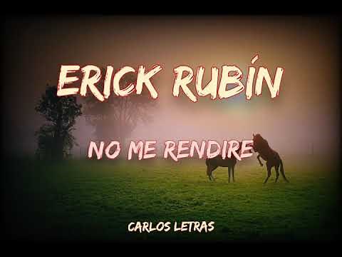 Erick Rubín - no me rendire (letra) cancion de spirit