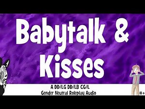 (18+) Babytalk and kisses | A Gender Neutral Roleplay audio for little