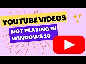 Fix YouTube Videos Not Playing In Windows 10