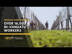 New Report Highlights Impact of Seasonal Work Program on Ni-Vanuatu Workers | VBTC News