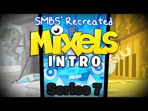 SMBS' Recreated Mixels Intro! (Series 7 ver.) #mixels